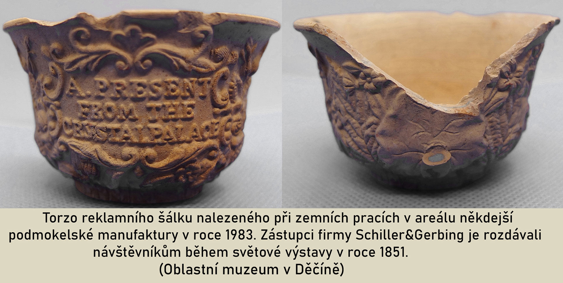 reklamní šálek (zmetkový kus) vyrobený keramickou manufakturou Schiller & Gerbing v Podmoklech pro 1. světovou výstavu