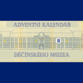 Adventní kalendář děčínského muzea 2025