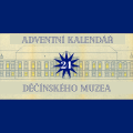 Adventní kalendář děčínského muzea 2025